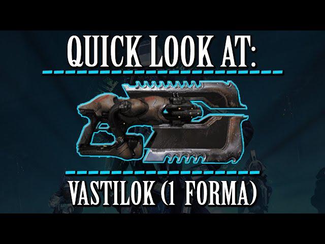 Warframe - Quick Look At: Vastilok (1 Forma)