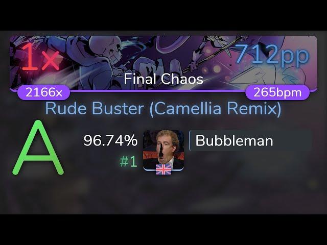 [8.41⭐ Live] Bubbleman | Toby Fox - Rude Buster (Camellia Remix) [Final Chaos] 96.74% {#1 712pp 1}