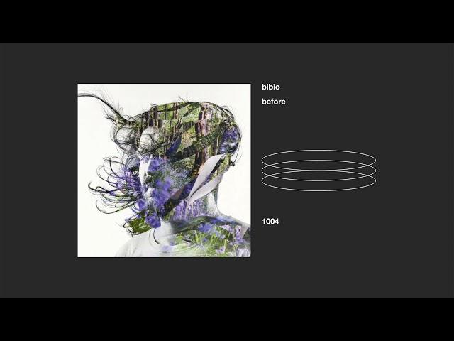 bibio _ before