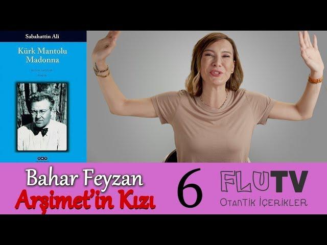 Sabahattin Ali ve Kürk Mantolu Madonna - Arşimet'in Kızı Bahar Feyzan B06