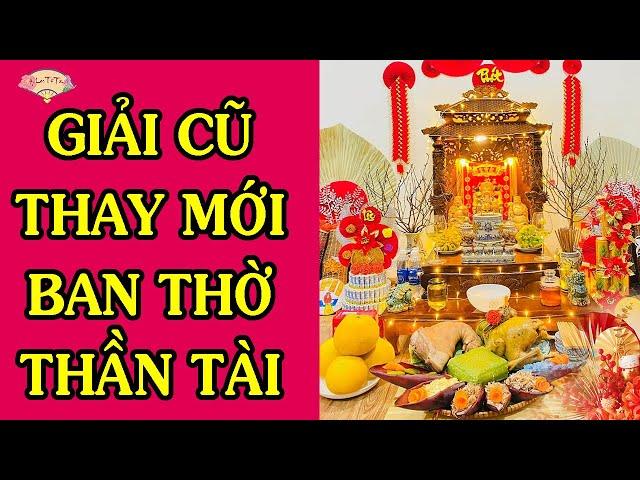 Thủ Tục Thay Mới Ban Thờ THẦN TÀI – ÔNG ĐỊA Đúng Cách Để Rước Tài Lộc Vào Nhà #anlactutam #thantai