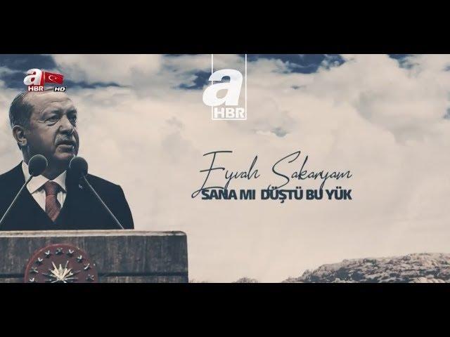 Başkan Erdoğan - Sakarya Şiiri | A Haber