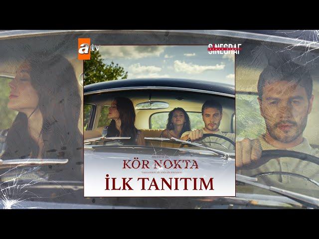 Kör Nokta İlk Tanıtım (Yeni Sezonda atv'de)