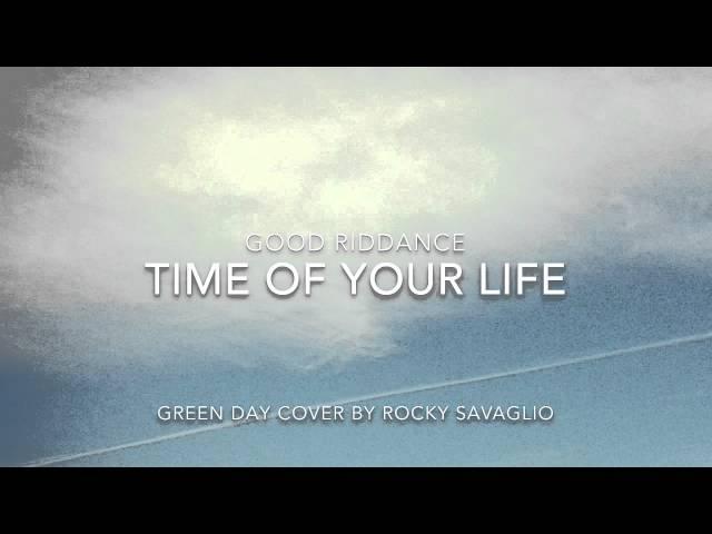 Good Riddance (Time of Your Life) - Green Day cover by Rocky Savaglio