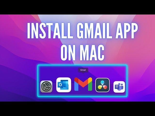 How to install Gmail app on mac