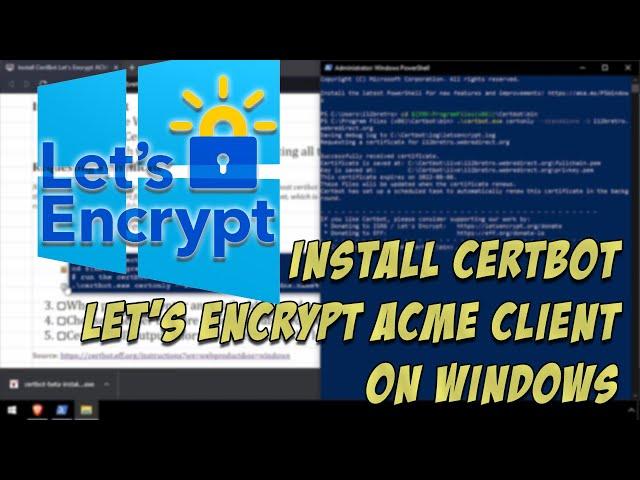 Install CertBot Let's Encrypt ACME (Automated Certificate Management Environment) Client on Windows