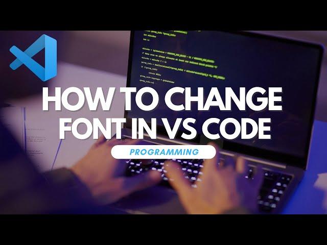 How to Change Font in Visual Studio Code