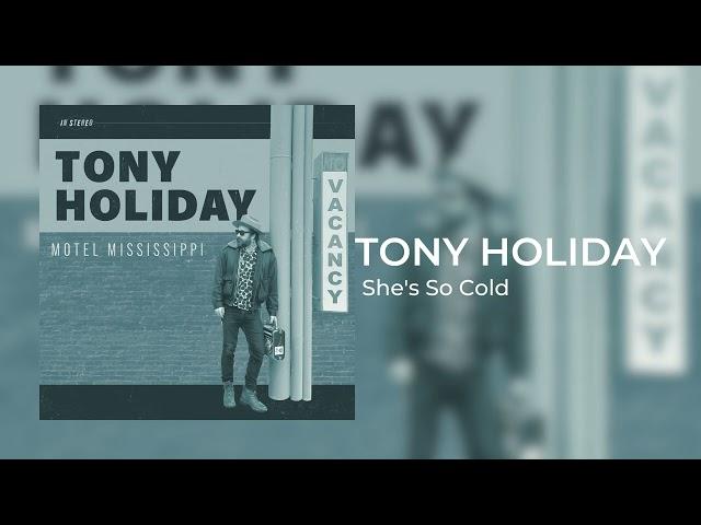 Tony Holiday "She s So Cold" {Official Audio}