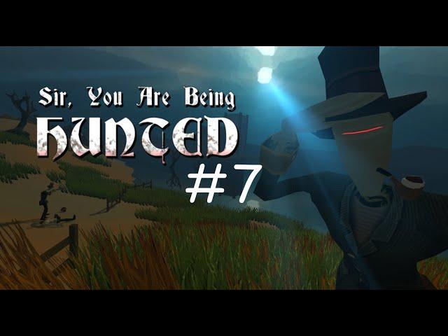 Sir, you are being hunted #7 - Посторонним В