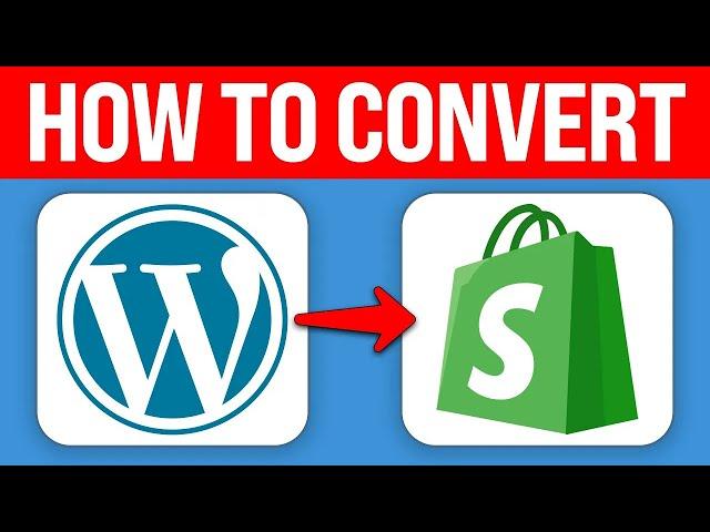 How To Convert Wordpress Website To Shopify (2025) Step by Step