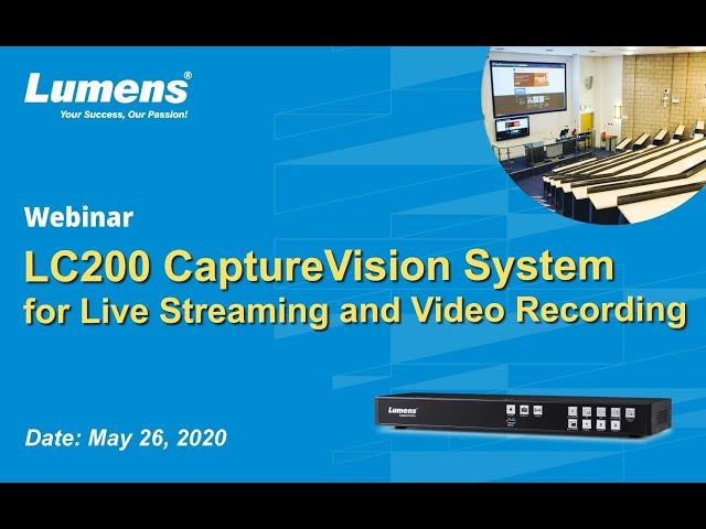 Webinar Recording - LC200 CaptureVision System for Live Streaming and Video Recording | Lumens