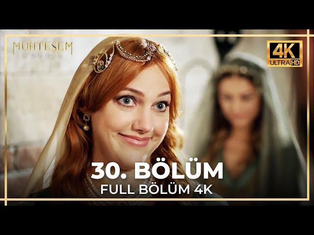 Muhteşem Yüzyıl 30. Bölüm (4K)