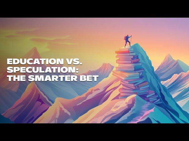 Education vs. Speculation: The Smarter Bet