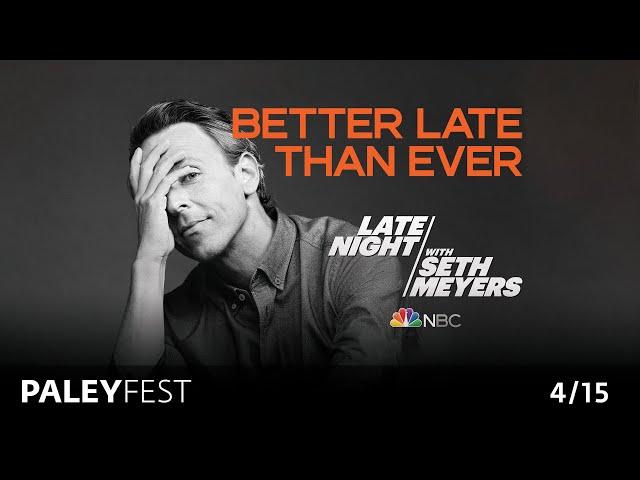 Late Night With Seth Meyers at PaleyFest LA 2024