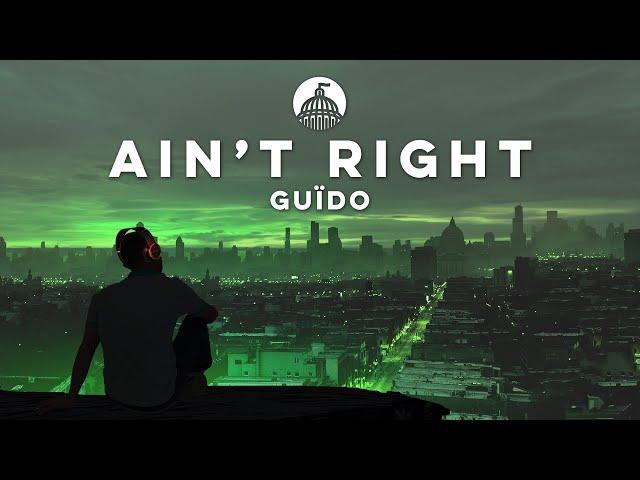 GUÏDO - Ain’t Right (Official Release)