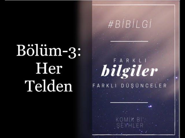 #bibilgi Bölüm-3: Her Telden