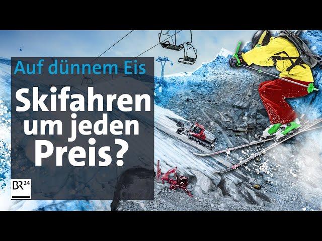 Schmelzende Gletscher, neue Skigebiete: Skifahren um jeden Preis? | Die Story | Kontrovers | BR24