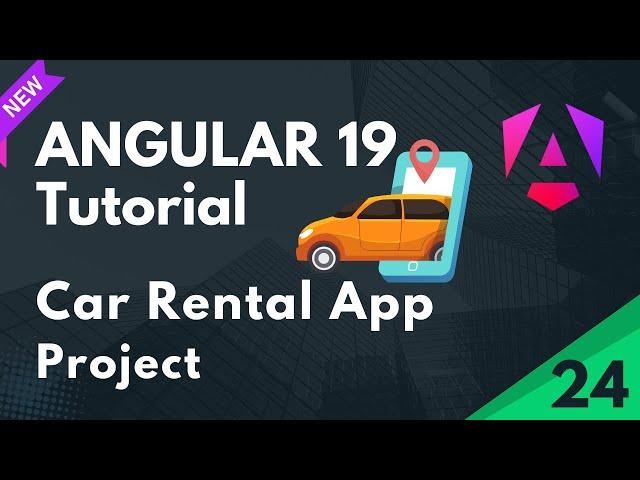 Angular 19 Tutorial | Vehicle Renting Project Project  | Part 24