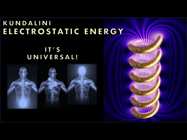 Kundalini and Electrostatic Energy - UNIVERSAL Practise