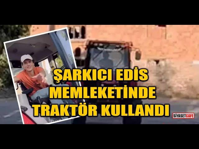 Şarkıcı Edis memleketinde traktör kullandı