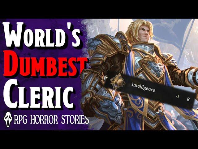 Behold the World’s DUMBEST CLERIC Who… never heals - RPG Horror Stories