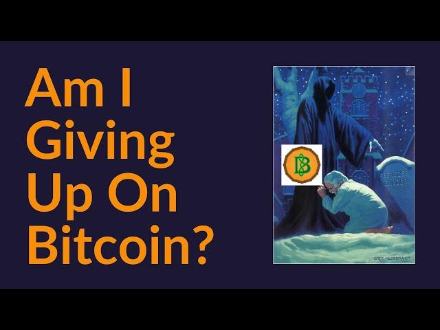 Am I Giving Up On Bitcoin?