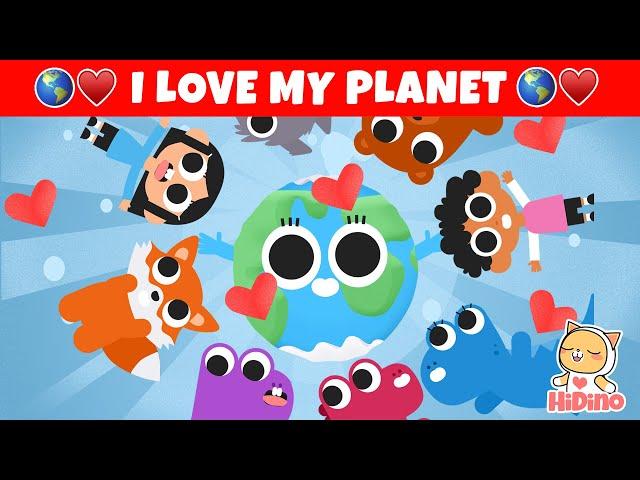  I Love My Planet  The Earth Song for children | HiDino Kids Songs