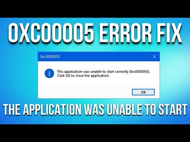 How to fix Error 0xc00005  The application was unable to start correctly Windows 10