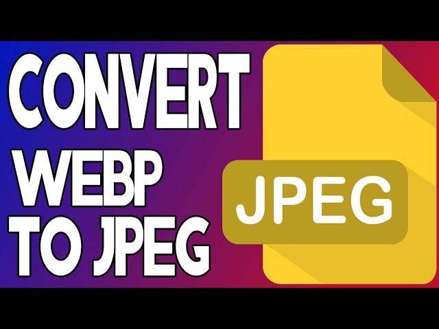 How To Convert WEBP TO JPG. How To Convert WEBP TO JPG Online - Best WEBP TO JPG Converter.