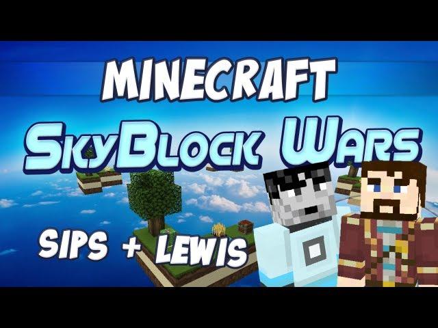 Skyblock Wars - Sips & Lewis