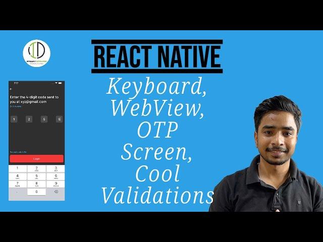 #12 - How to implement KeyboardAvoidingView, WebView, Validations and Design OTP Screen, resend code