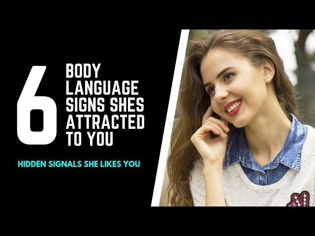 6 body language signs shes attracted to you | Hidden signals she likes you !