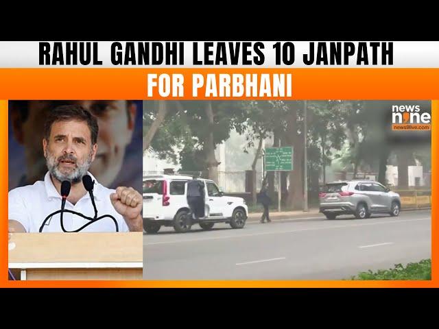 Rahul Gandhi Departs From 10, Janpath For Parbhani Visit | Congress | News9