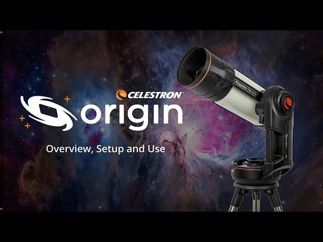 Celestron Origin - Overview, Setup and Use