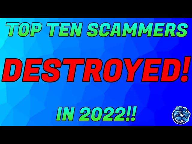 Top 10 scammers DESTROYED in 2022!