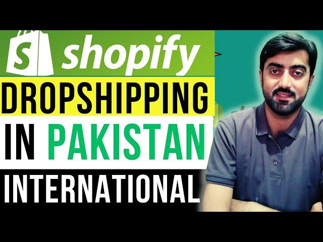 Shopify Dropshipping in Pakistan | Shopify International Dropshipping from Pakistan | Aslam Dasti