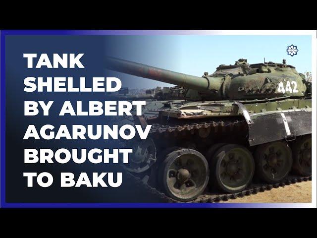 Tank shelled by Albert Agarunov brought to Baku