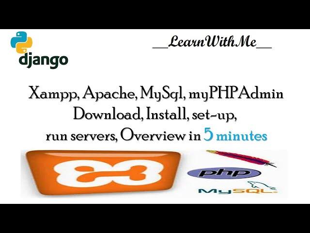 xampp and mysql server set-up, installation and phpMyAdmin overview(django tutorial)