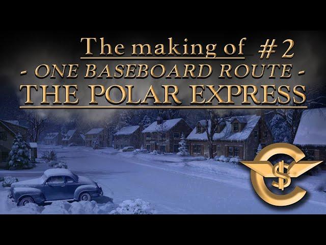 The Making Of: The Polar Express - One Baseboard Route | #2 [T:ANE]