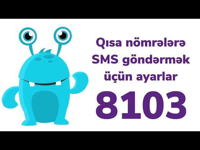 8103 ve diqer qisa nomrelere sms gondermek ucun ayarlar | ozunet