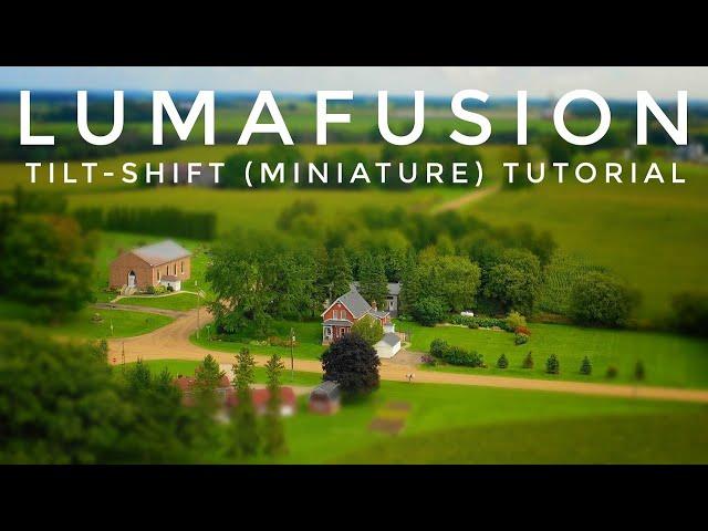 How To Create Tilt-Shift Drone Videos in LumaFusion - Tutorial