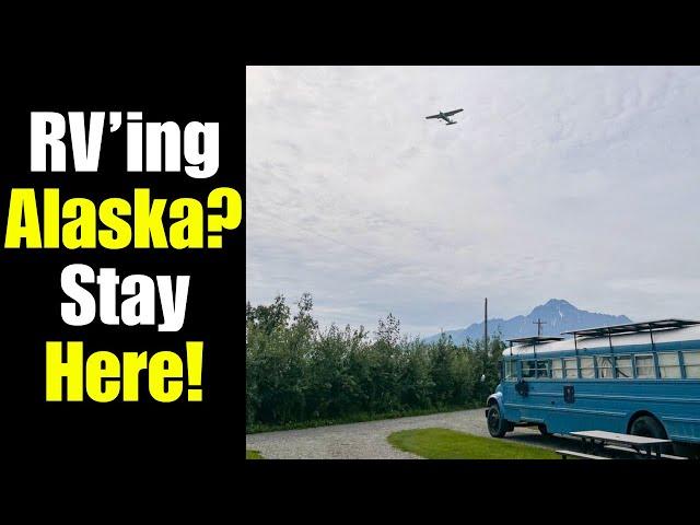 STAY Here When You RV To ALASKA!