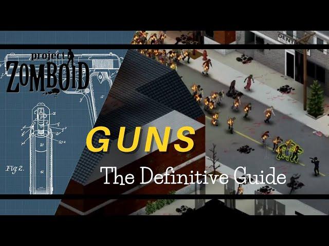 The Definitive Guide to Guns | Project Zomboid