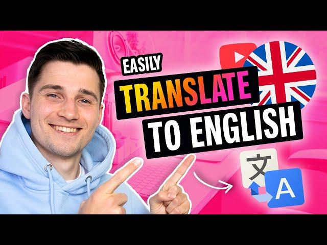 How to Translate YouTube Videos to English - Quick & Easy!