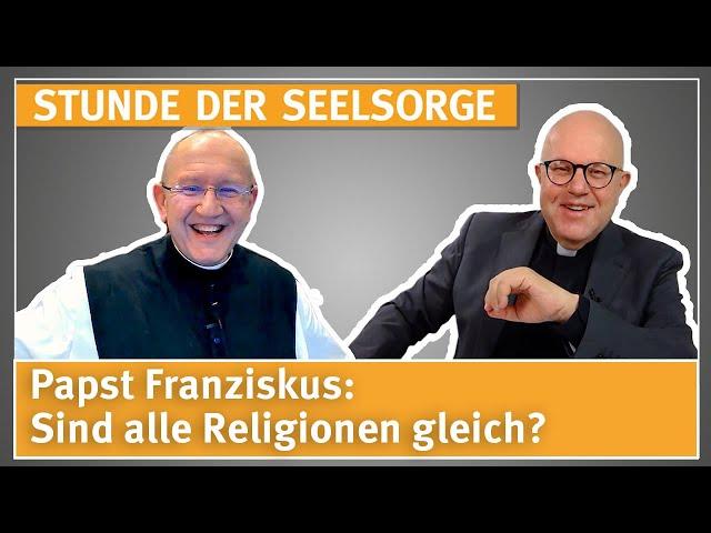 Sind alle Religionen gleich? - 01.10.2024 - STUNDE DER SEELSORGE