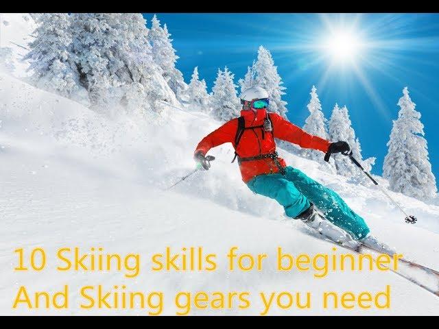 10  SKILLS FOR THE FIRST DAY SKIING  BEGINNER  & SKIING GEARS YOU NEED