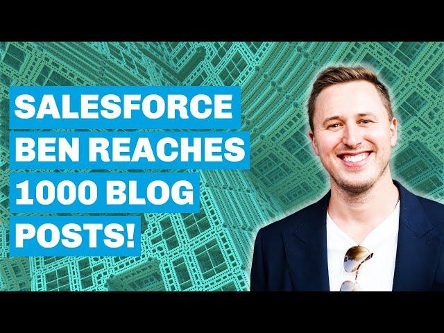 Salesforce Ben Reaches 1000 Blog Posts