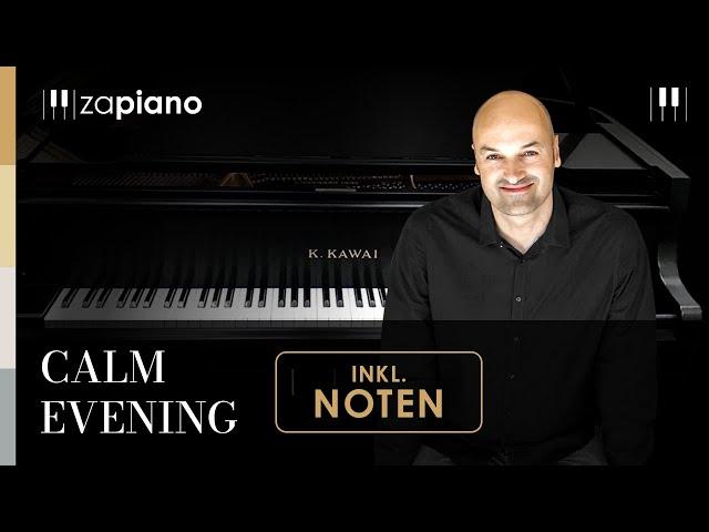 "Calm Evening" - romantisches Klavierstück - Klavier spielen lernen - Zapiano® Methode