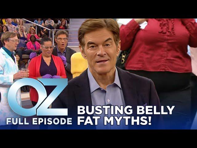 Busting the Biggest Belly Fat Myths | Dr. Oz | S6 | Ep 31 | Full Episode