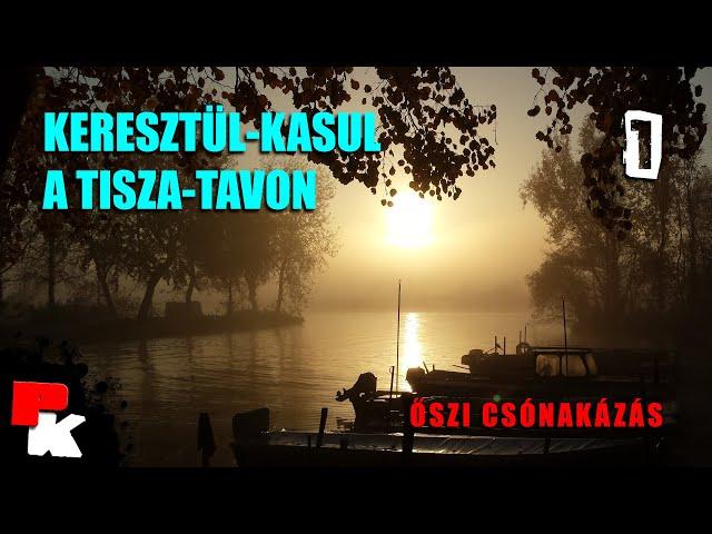  Keresztül-kasul a Tisza-tavon 1. rész - Őszi csónakázás (Tisza-tó, Poroszló)